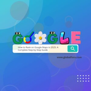 How to Rank on Google Maps in 2025: A Complete Step-by-Step Guide